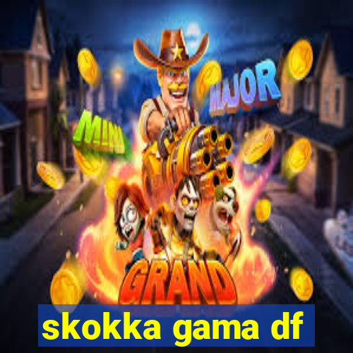 skokka gama df